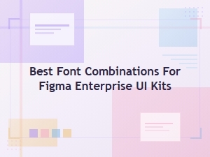 Enterprise Figma Ui Kit Font Pairings for Brand Identity