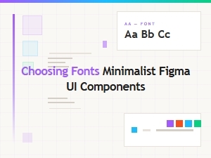 Choosing Fonts for Minimalist Figma Ui Components